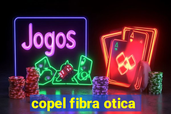 copel fibra otica